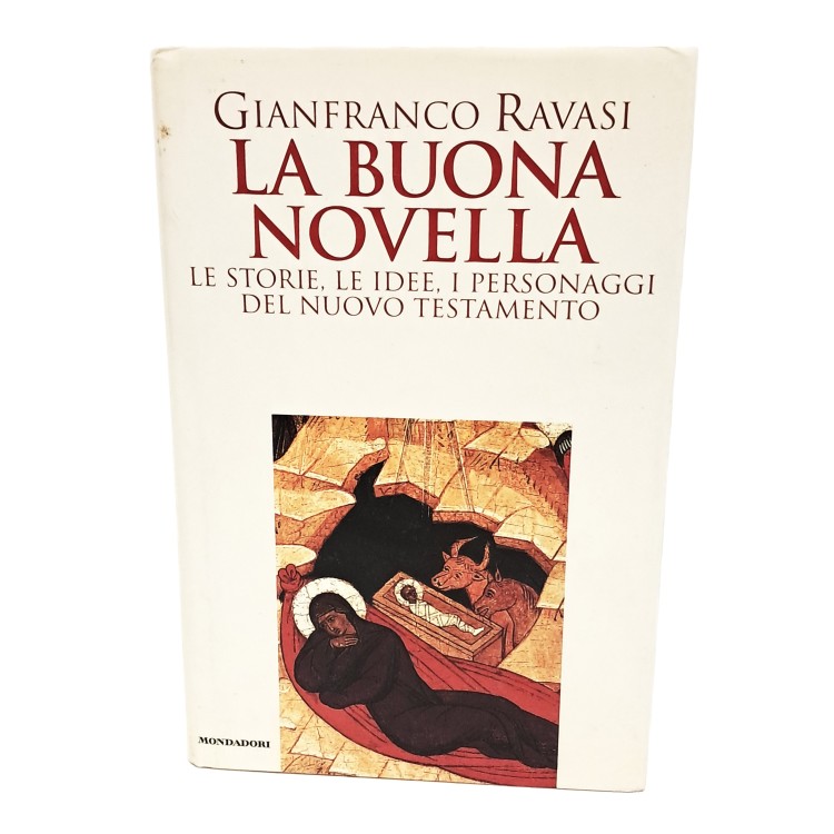 La buona novella. Le storie, le idee, i personaggi del Nuovo Testamento