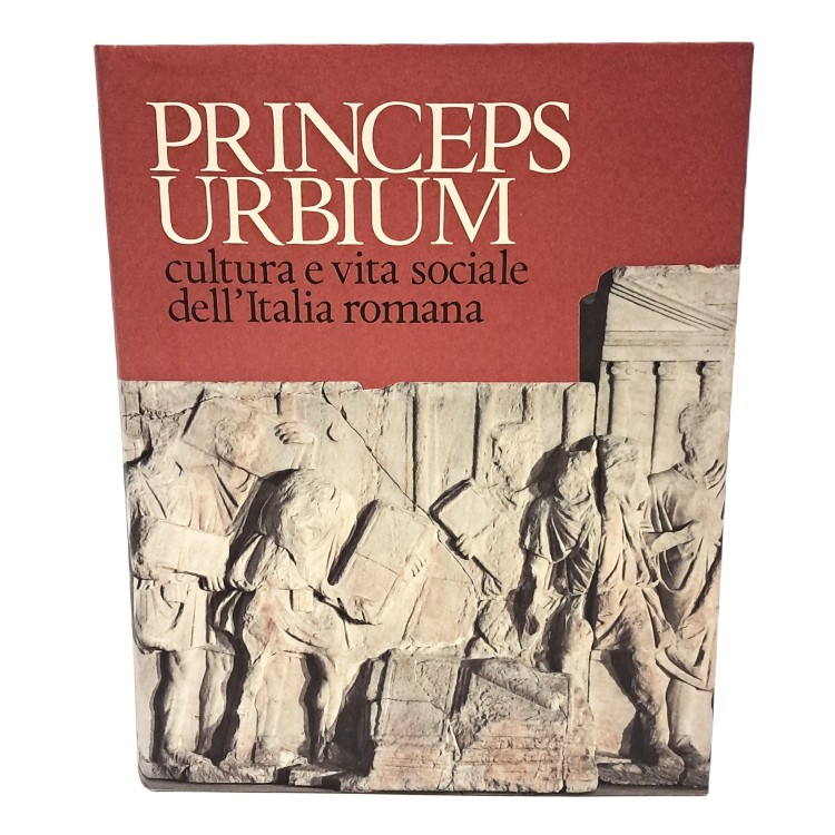 Roma e l'italia radices imperii e Princeps urbium cultura e vita sociale dell'Italia romana