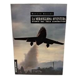 La meravigliosa avventura. Storia del volo acrobatico I-III 2