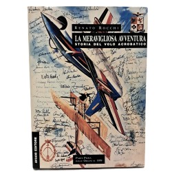 La meravigliosa avventura. Storia del volo acrobatico I-III