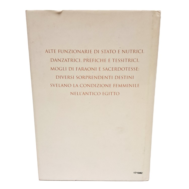 Le donne dei faroni il mondo femminile dell'antico Egitto