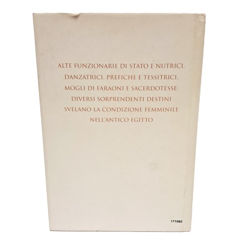 Le donne dei faroni il mondo femminile dell'antico Egitto