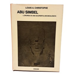 Abu Simbel. L'epopea di una scoperta archeologica