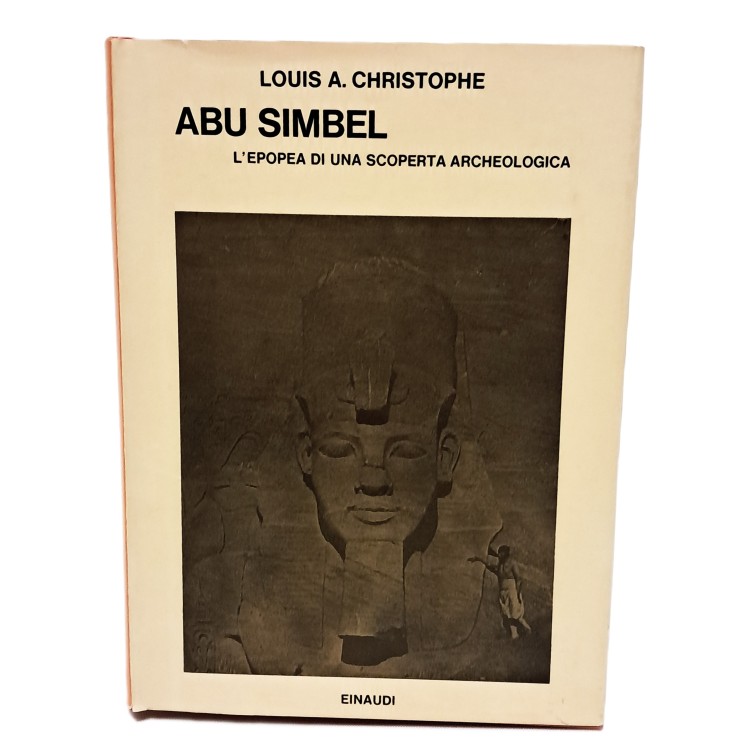 Abu Simbel. L'epopea di una scoperta archeologica