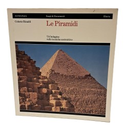 Le piramidi. Un'indagine sulle tecniche costruttive