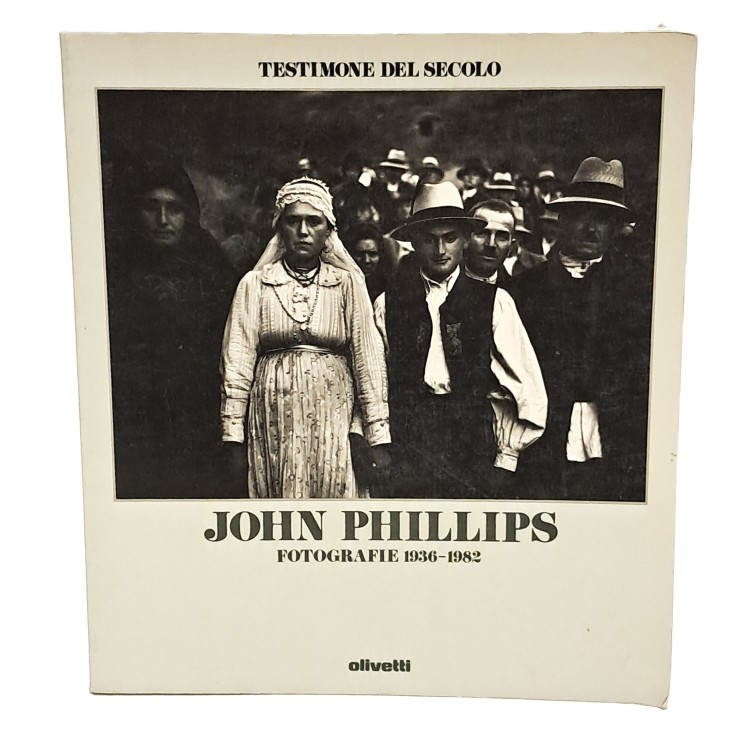 Testimone del secolo John Phillips fotografie 1936-1982