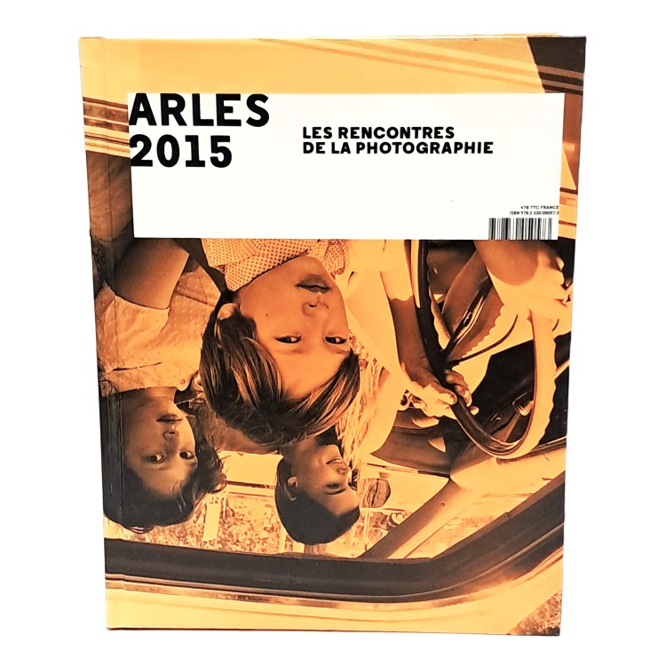 Arles 2015. Les rencontres de la photographie