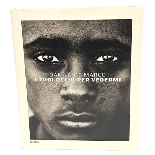 Danilo De Marco. I tuoi occhi per vedermi
