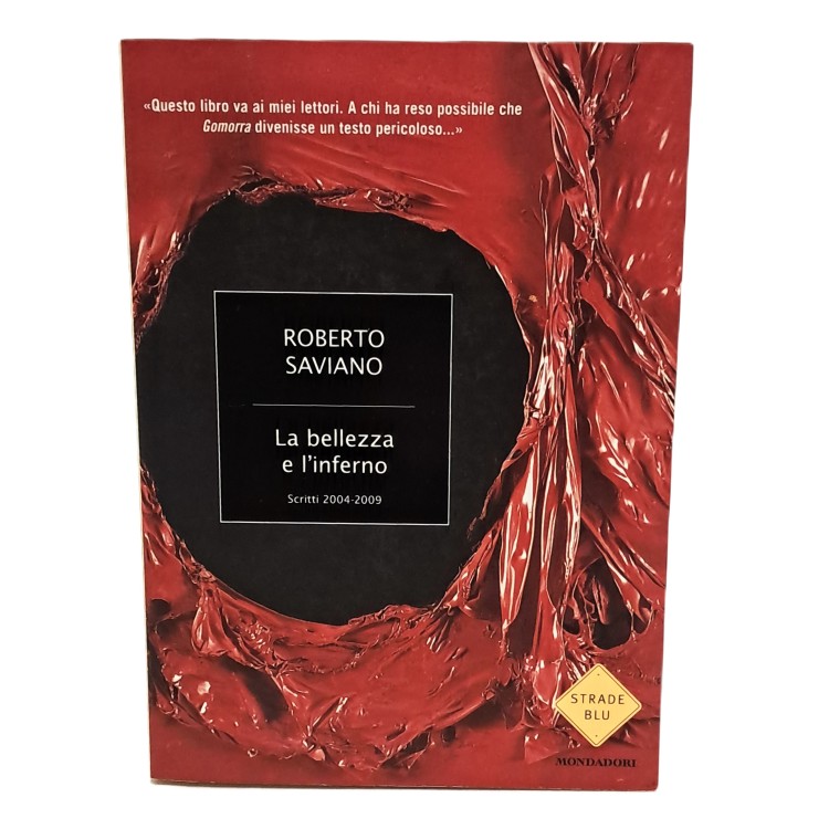La bellezza e l'inferno. Scritti 2004 - 2009