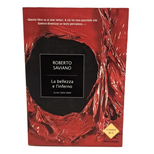 La bellezza e l'inferno. Scritti 2004 - 2009