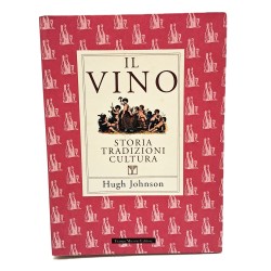 Il vino. Storia tradizioni cultura