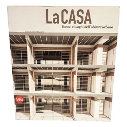 La casa. Forme e luoghi dell'abitare umano