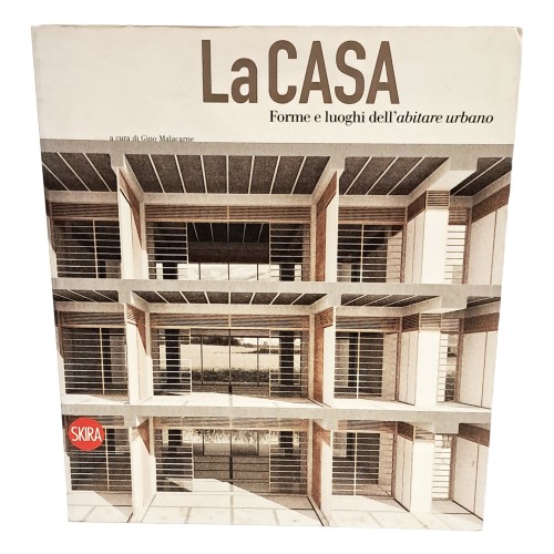 La casa. Forme e luoghi dell'abitare umano