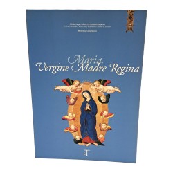 Maria Vergine Madre Regina. Le miniature medievali e rinascimentali