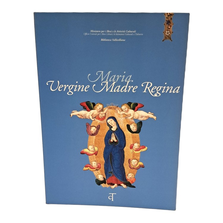 Maria Vergine Madre Regina. Le miniature medievali e rinascimentali