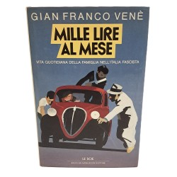 Mille lire al mese. Vita quotidiana della famiglia nell'Italia fascista