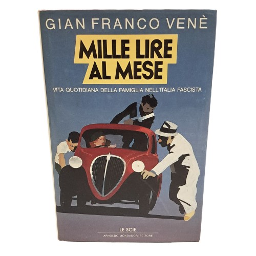 Mille lire al mese. Vita quotidiana della famiglia nell'Italia fascista
