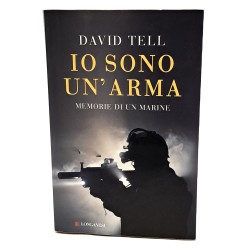 Io sono un'arma. Memorie di un marine