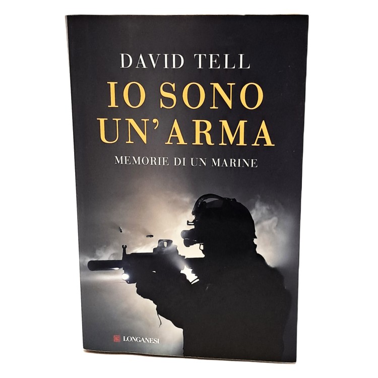 Io sono un'arma. Memorie di un marine