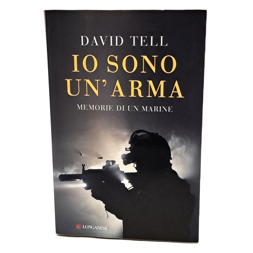 Io sono un'arma. Memorie di un marine