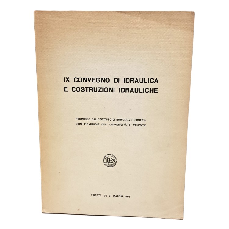 IX convegno di idraulica e costruzioni idrauliche
