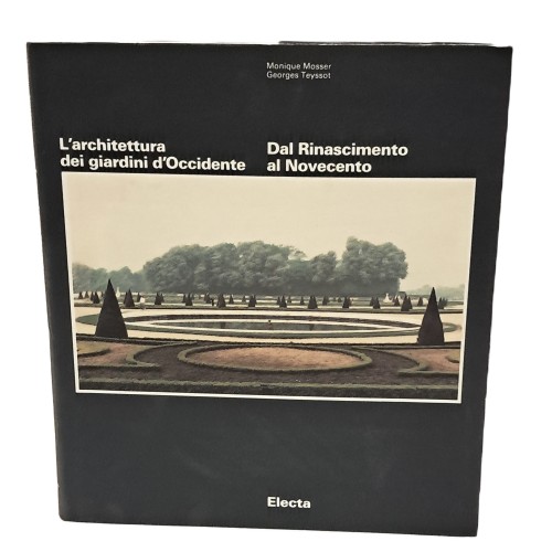 L'architettura dei giardini d'Occidente dal Rinascimento al Novecento