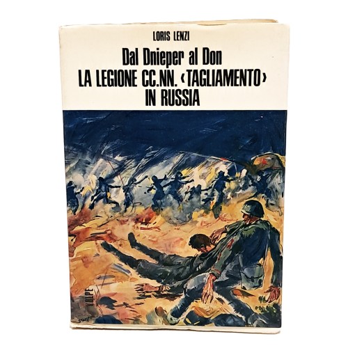 Dal Dieper al Don la legione CC. NN. Tagliamento in Russia
