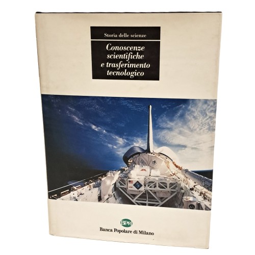 Storia delle scienze. Conoscenze scientifiche e trasferimento tecnologico