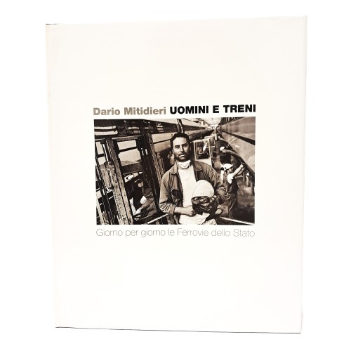 Uomini e treni. Giorno per giorno le ferrovie dello stato