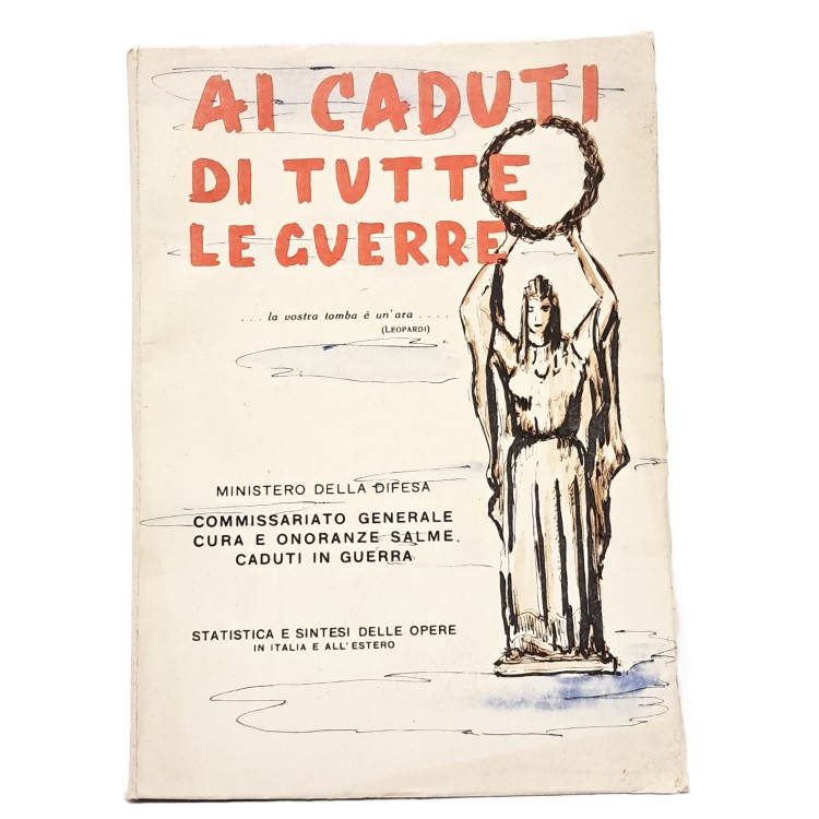 Ai caduti di tutte le guerre: statistica e sintesi delle opere in Italia e all'estero