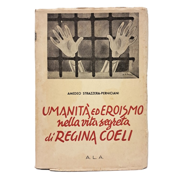 Umanità ed eroismo nella vita segreta di Regina Coeli