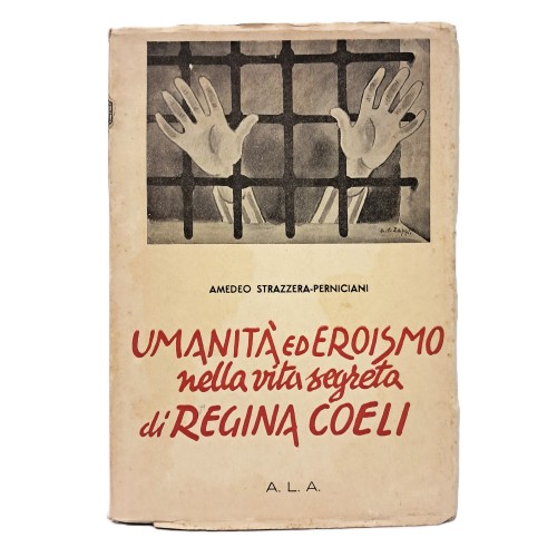 Umanità ed eroismo nella vita segreta di Regina Coeli