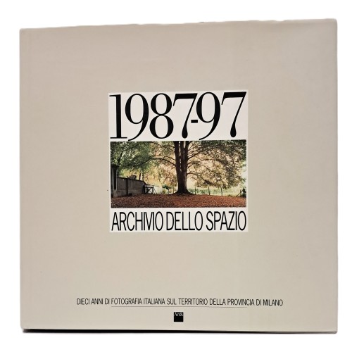 1987-97 archivio dello spazio. Dieci anni di fotografia sul territorio della provincia di Milano