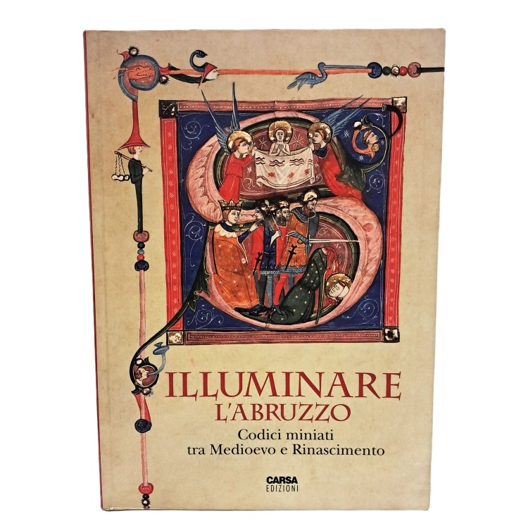Illuminare l'Abruzzo. Codici miniati tra Medioevo e Rinascimento
