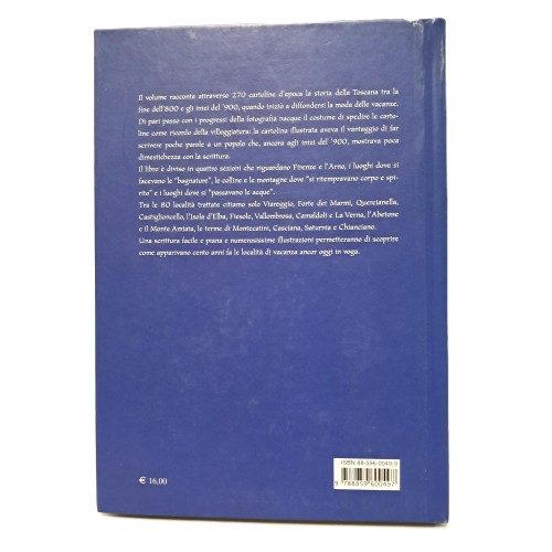 Vacanze toscane. Un viaggio nei luoghi di villeggiatura attraverso le cartoline d'epoca