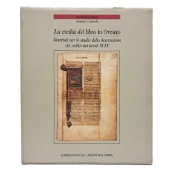 La civiltà del libro in Orvieto. Materiali per lo studio della decorazione dei codici nei secoli XI-XV
