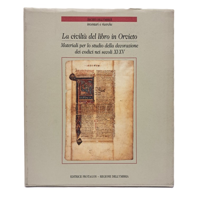 La civiltà del libro in Orvieto. Materiali per lo studio della decorazione dei codici nei secoli XI-XV