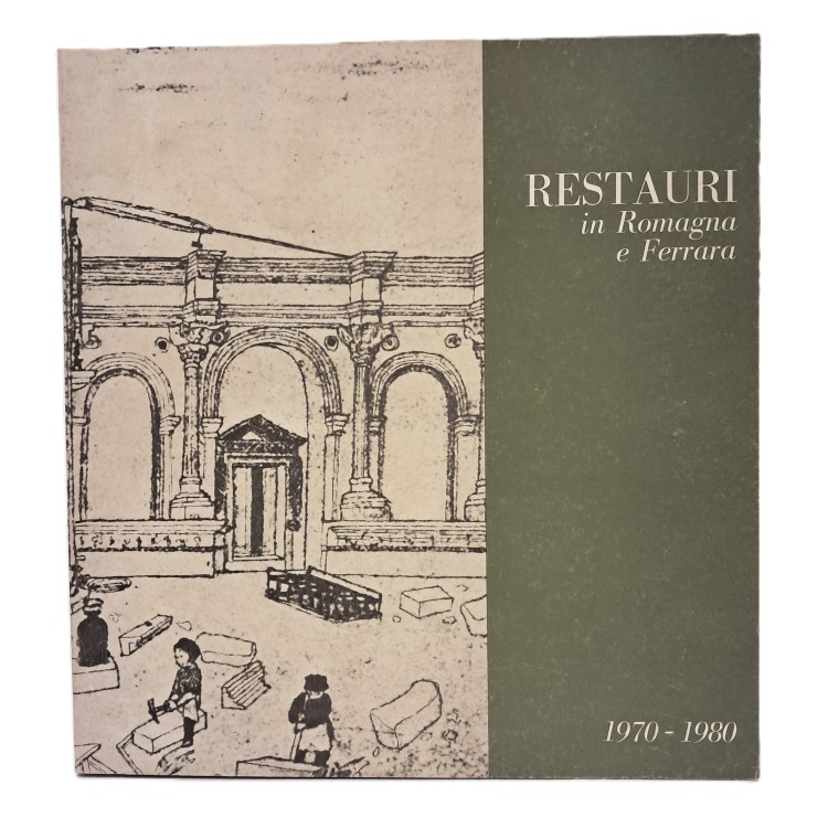 Restauri in Romagna e Ferrara 1970-1980