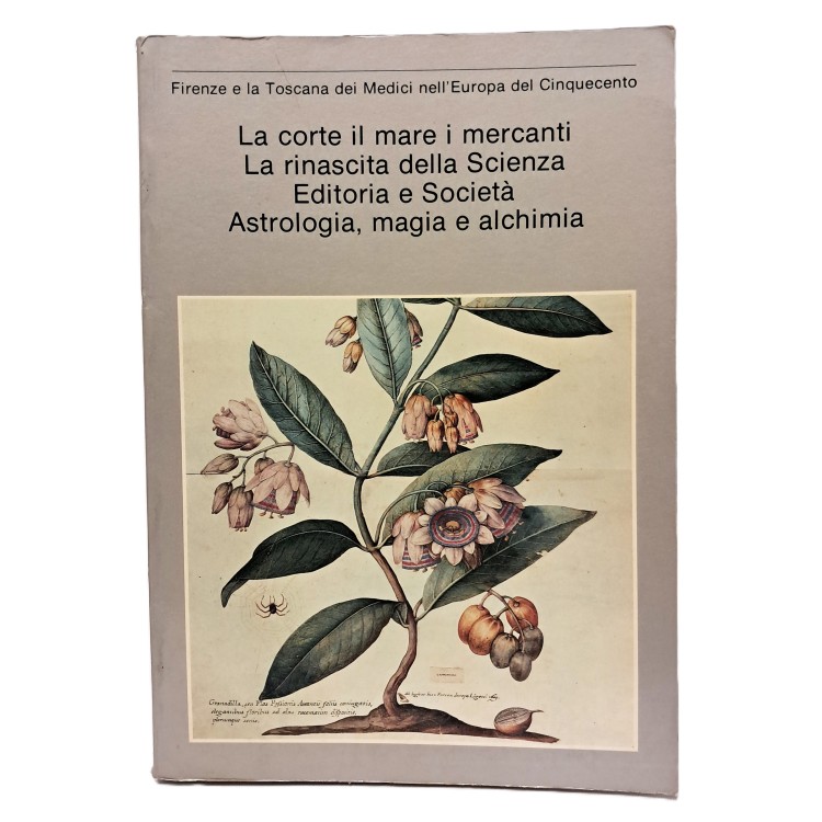 I Medici e l'Europa 1532-1609. La corte il mare i mercanti