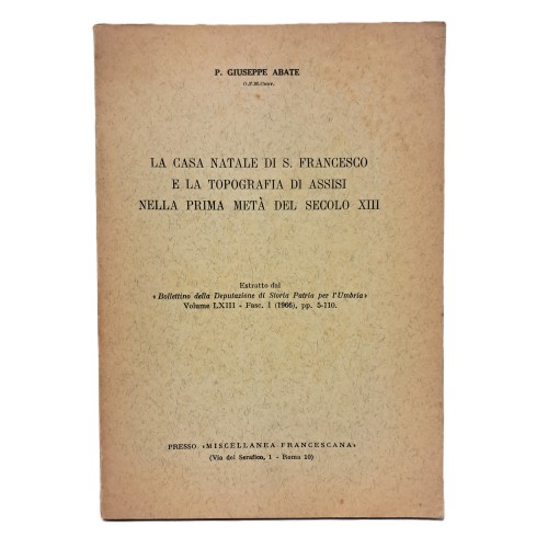 La casa natale di S. Francesco e la topografia di Assisi nella prima metà del secolo XIII