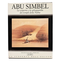 Abu Simbel. La scoperta e la salvaguardia dei templi della Nubia