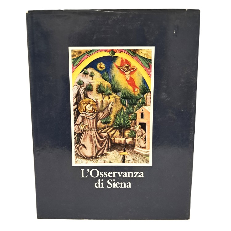 L'Osservanza di Siena. La basilica e i suoi codici miniati