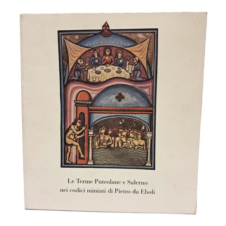 Le terme puteolane e Salerno nei codici miniati di Pietro da Eboli