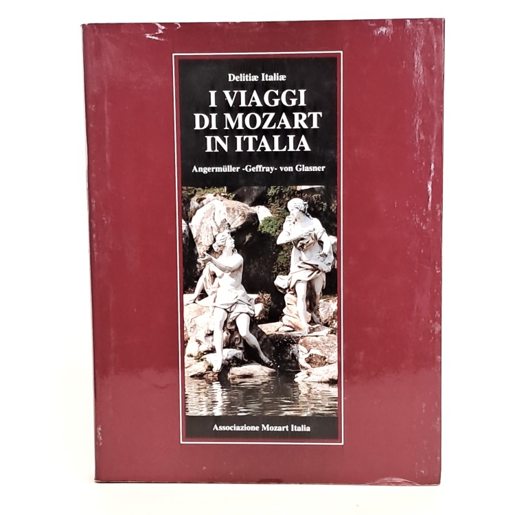 Delitiae Italiae. I viaggi di Mozart in Italia