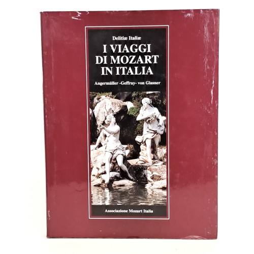 Delitiae Italiae. I viaggi di Mozart in Italia