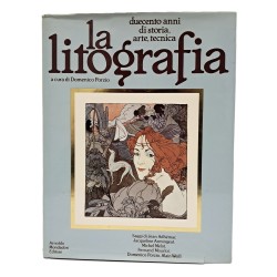La litografia. Duecento anni di storia arte e tecnica