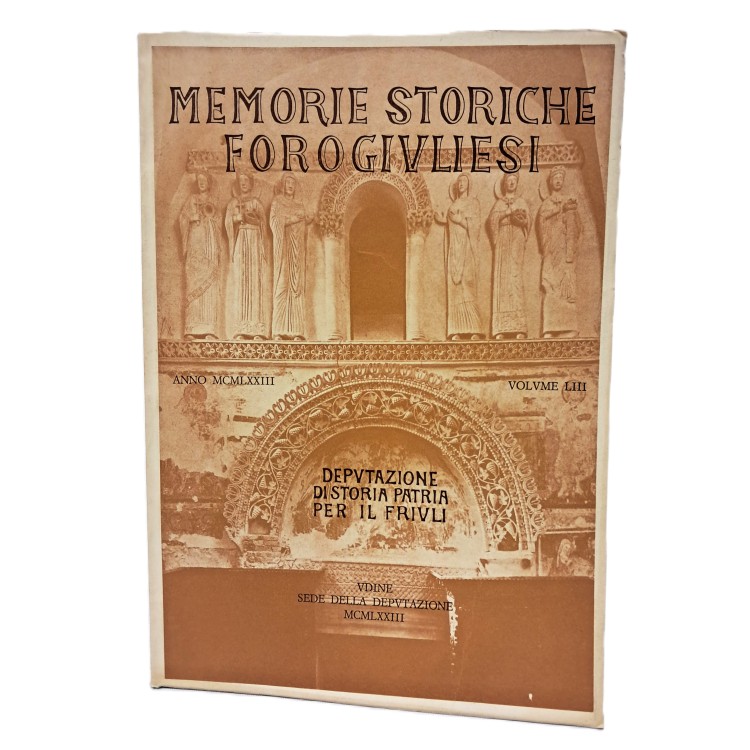 Memorie Storiche Forogiuliesi volume LIII