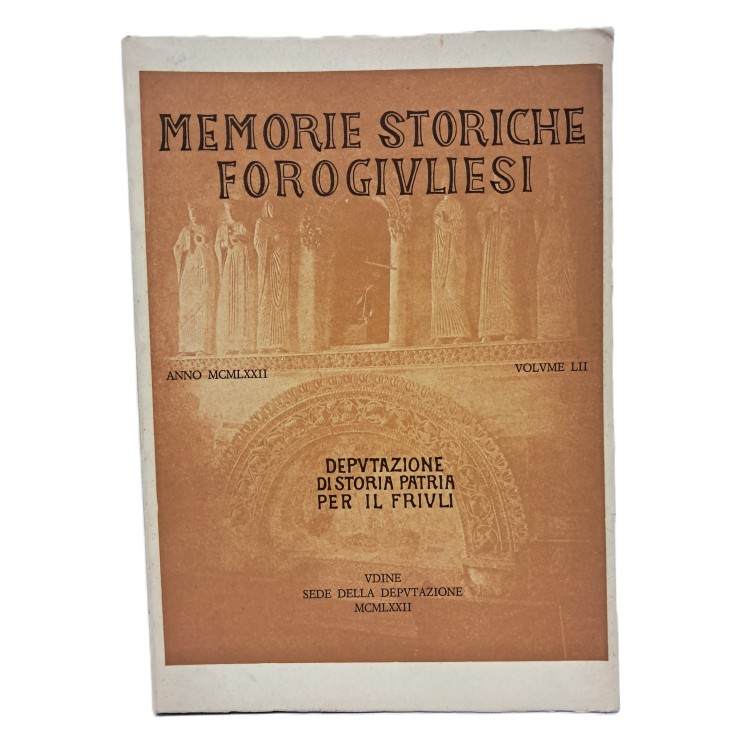 Memorie Storiche Forogiuliesi volume LII