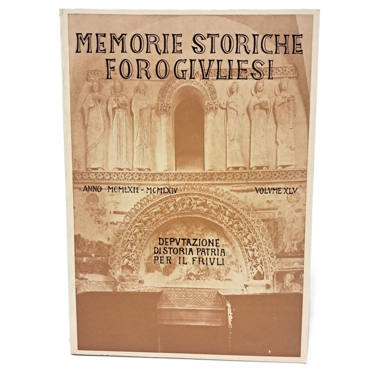 Memorie Storiche Forogiuliesi volume XLV
