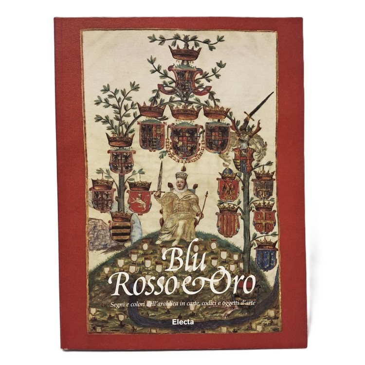 Blu rosso e oro. Segni e colori dell'araldica in carte, codici e oggetti d'arte